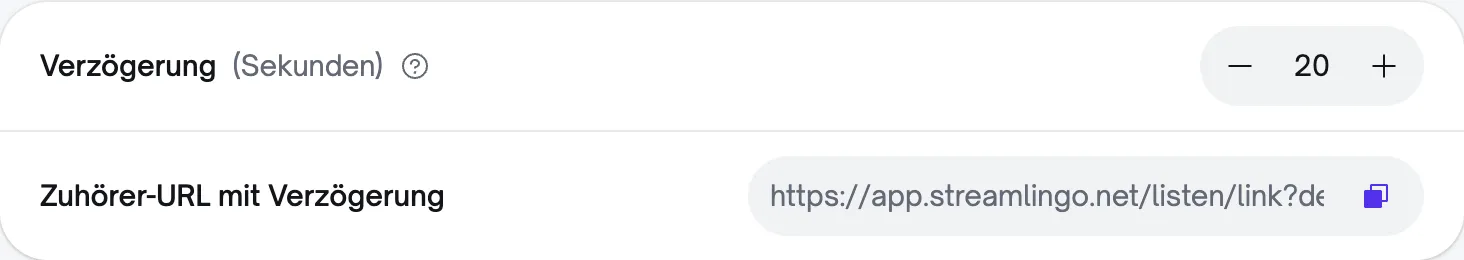 Die Einstellung „Verzögerte Wiedergabe für Livestreams“ in der Streamlingo-Web-App, mit 20 Sekunden Verzögerung und der Zuhörer-URL mit Verzögerung.